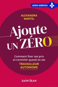 livre ajoute un zéro Alexandra Martel