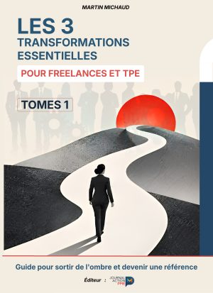 Les 3 transformations essentielles pour freelances et TPE.